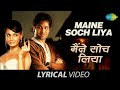 Maine Soch Liya Lyrical Video Dia Mirza Emraan Hashmi Udit Narayan Shreya Ghoshal