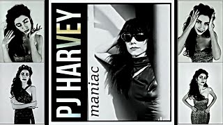 PJ Harvey - Maniac