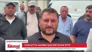 Yozgat’ta Maden İşçileri İsyan Etti! 150 İşçi 4 Aydır Maaş Alamıyor