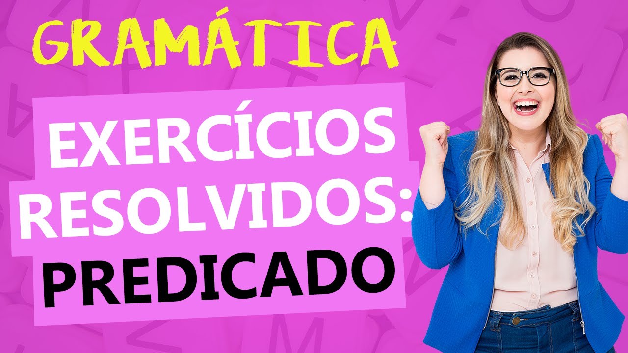 PREDICADO: RESOLUÇÃO DE EXERCÍCIOS - Profa. Pamba
