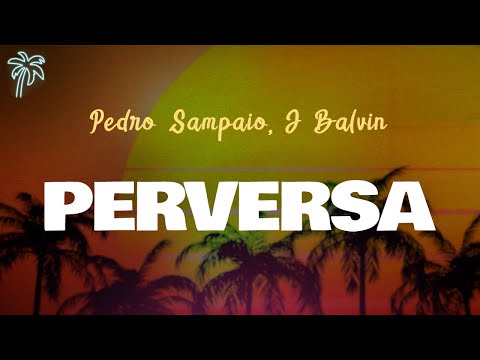 Pedro Sampaio, J Balvin - PERVERSA (Letra Oficial / Official Lyrics)