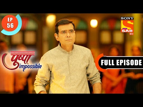 Patel Family Became Stubborn- Pushpa Impossible - Ep 56 -  Full Episode - 9 August  2022