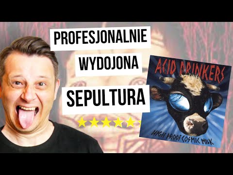 19. W kosmos latają NAJLEPSI! Acid Drinkers, High Proof Cosmic Milk