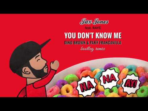 JAX JONES - YOU DON'T KNOW ME (Dino Brown & Paky Francavilla BOOTLEG)