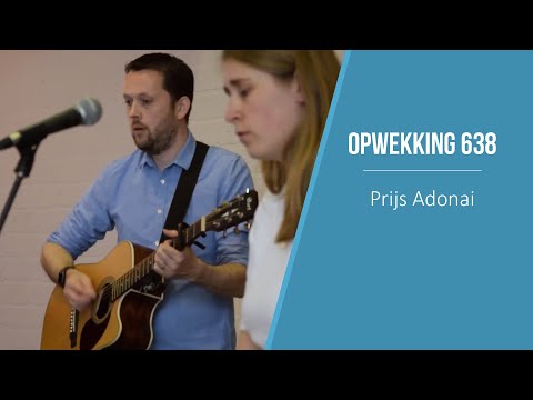 Prijs Adonai - Opwekking 638