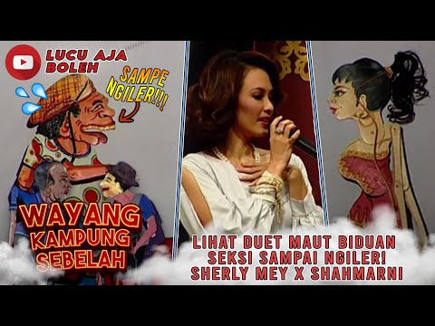 HOT-NYA 2X LIPAT! PANAS BIDUAN SHAHMARNI, DITAMBAH SEKSI BIDUAN SHERLY MEY! - WAYANG KAMPUNG SEBELAH