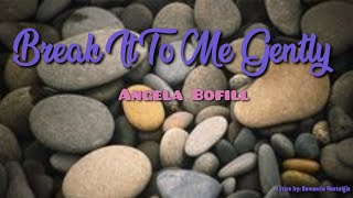 🎤Break It To Me Gently - Angela Bofill (Lyrics)📺