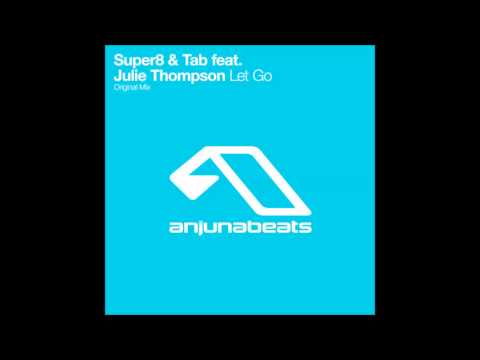 Super8 & Tab feat Julie Thompson - Let Go (Extended Mix)