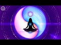 Balance The Flow Of Chi Energy - Strengthen The Meridian System - Heal Body Organs Cells & Tissues