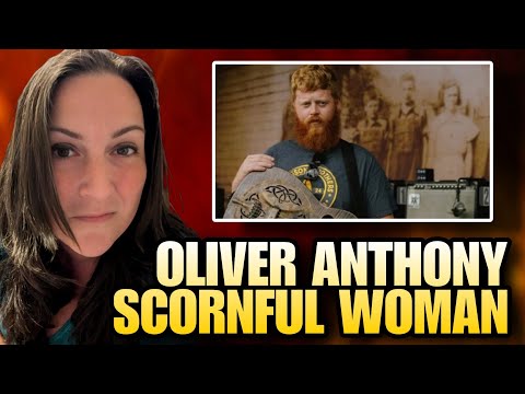 First Time Listen | Oliver Anthony - Scornful Woman