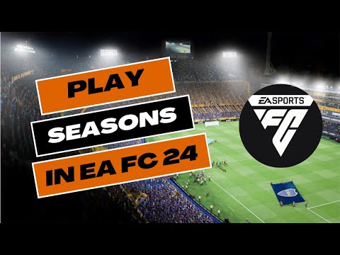 How to Play Seasons in EA FC 24 2024?