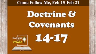 Doctrine and Covenants 14-17, Come Follow Me, (Feb 15 - Feb 21)