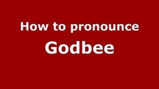 How to pronounce Godbee