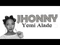 Johnny-Yemi Alade(Lyrics)