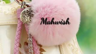 Mahwish so cute name WhatsApp status