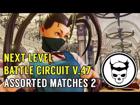 SFV SEASON 2: Next Level Battle Circuit v.47 $500 BONUS - Assorted Matches 2