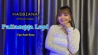 Download lagu HASBIANA - PALLANGGA LOPI -  Video mp3