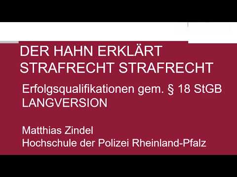 Der Hahn erklärt Strafrecht - § 18 StGB Erfolgsqualifikationen Langversion