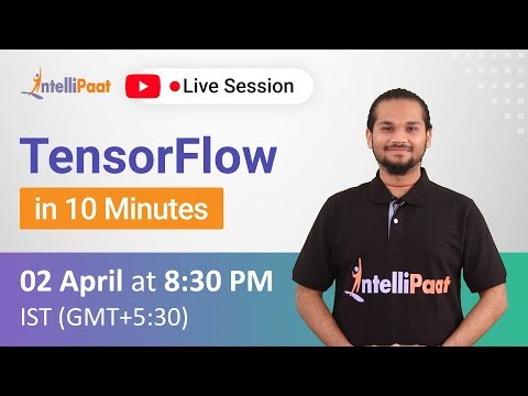 TensorFlow In 10 Minutes | TensorFlow For Beginners | Deep Learning & TensorFlow | Intellipaat