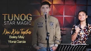 Tunog Star Magic: Bailey &amp; Ylona Performs Now We&#39;re Together