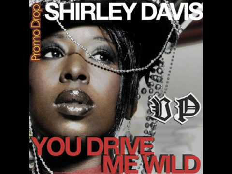 Shirley Davis You Drive Me Wild J Nitti What Da Oh Mix
