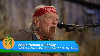 Willie Nelson &amp; Family - Will the Circle Be Unbroken? / I'll Fly Away (Live at Farm Aid 2023)