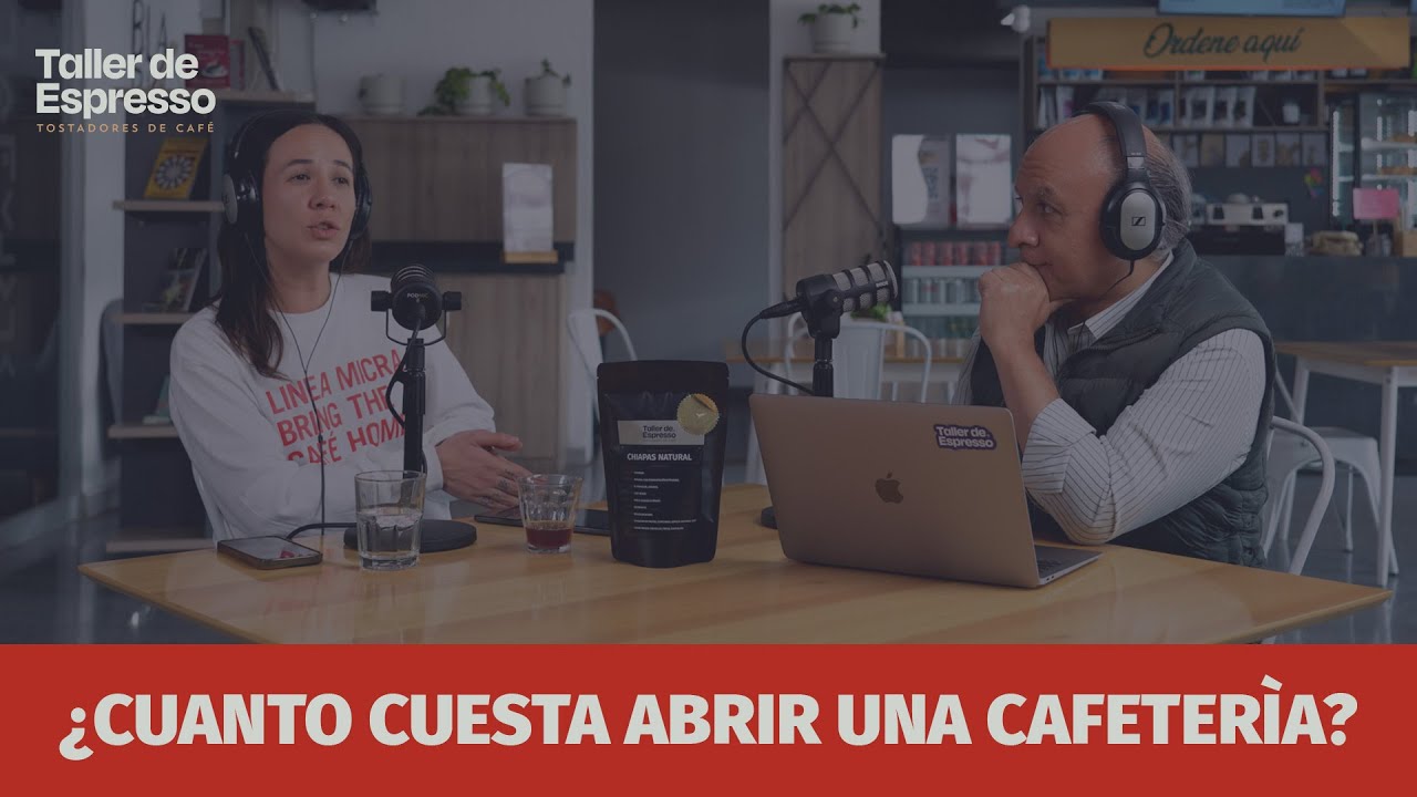 Podcast TdeE EP 01 - QUE DEBO SABER ANTES DE ABRIR UNA CAFETERÍA Y CUALES SON LOS COSTOS