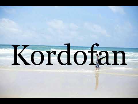 How To Pronounce Kordofan🌈🌈🌈🌈🌈🌈Pronunciation Of Kordofan