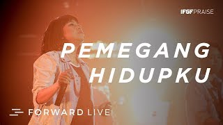Pemegang Hidupku - IFGF Praise /// FORWARD LIVE