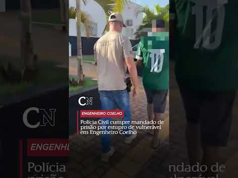 Polícia Civil cumpre mandado de prisão por estupro de vulnerável em Engenheiro Coelho