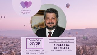 LIVE: O poder da gentileza, por Roberto Marchiori