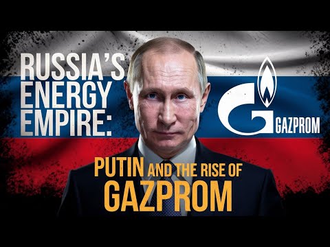 Russia's Energy Empire: Putin and the Rise of Gazprom