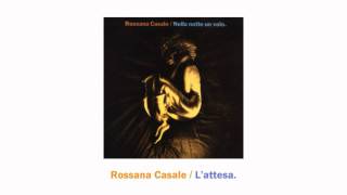 Rossana Casale / L'attesa.