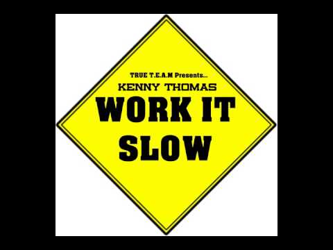 Kenny Thomas - Work It Slow