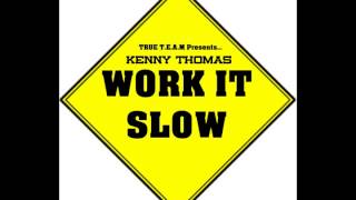 Kenny Thomas - Work It Slow
