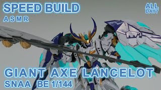 SNAA GIANT AXE LANCELOT  BE 1/144ㅣSPEED BUILDㅣMODEL KITㅣASMR BUILD