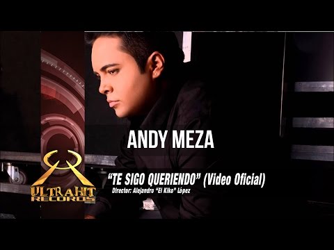 Te Sigo Queriendo Andy Meza