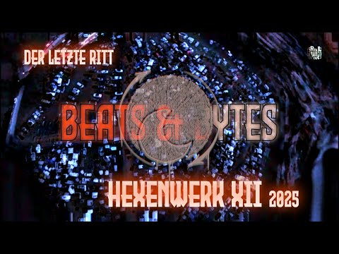 Beats & Bytes @ Hexenwerk Festival XII 2025 [der letzte Ritt] 24.07.25