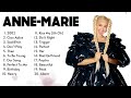Anne Marie Greatest Hits Playlist Anne Marie Best Songs Anne Marie Mix