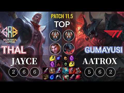 SRB Thal Jayce vs T1 Gumayusi Aatrox Top - KR Patch 11.5