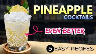 TOP 5 Pineapple Cocktails I made EVEN BETTER