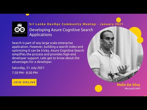 SL DevOps Community Meetup - July 2021 - Developing Azure Cognitive Search Applications