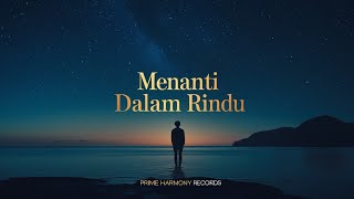 Download lagu Menanti Dalam Rindu - Lagu Pop Melayu Pembuka Awal Tahun 2025 | Prime Harmony Records mp3