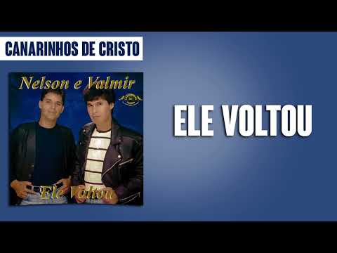 Ele Voltou - Canarinhos de Cristo