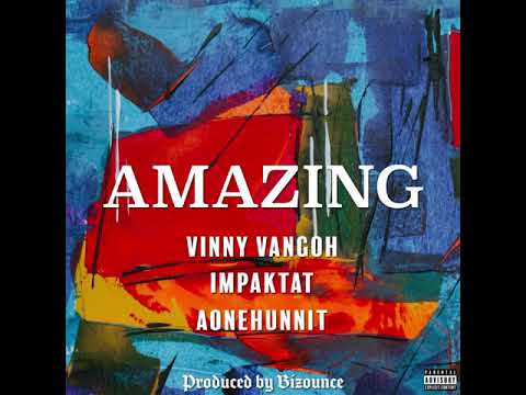 Impaktat x Vinny Vangoh X Aonehunnit - Amazing