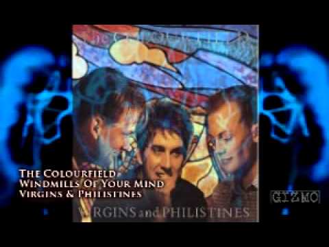The Colourfield - Windmills Of Your Mind