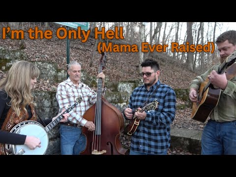 I'm the Only Hell (Mama Ever Raised) - Backwoods Bluegrass