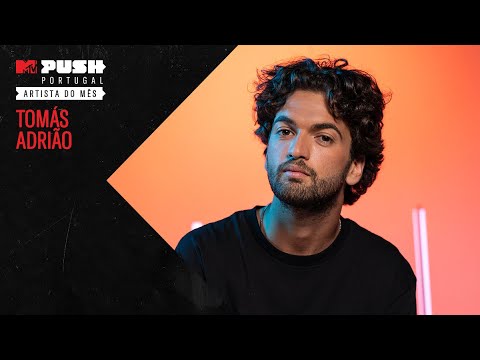 MTV Push Portugal: Tomás Adrião - Entrevista | MTV Portugal