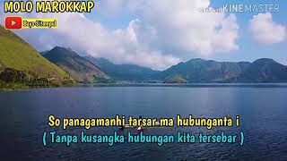 Download lagu BATAK SONG'S - MOLO MAROKKAP (lirik dan artinya ) mp3 Download lagu BATAK SONG'S - MOLO MAROKKAP (lirik dan artinya ) mp3