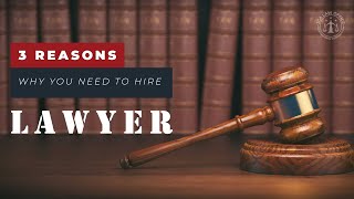 3 Reasons why you need to hire a lawyer | JCA Law Office